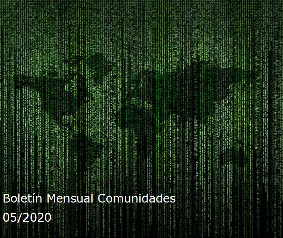 Boletín Mensual entre Comunidades sobre Ciberseguridad - Mayo 2020